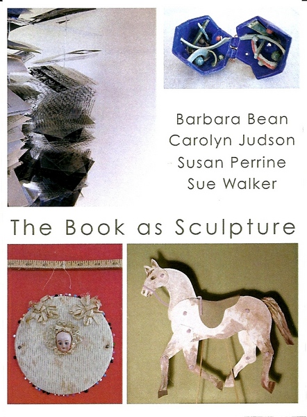 The Book as Sculpture by Barbara Bean, Carolyn Judson, Susan Perrine, Sue Walker